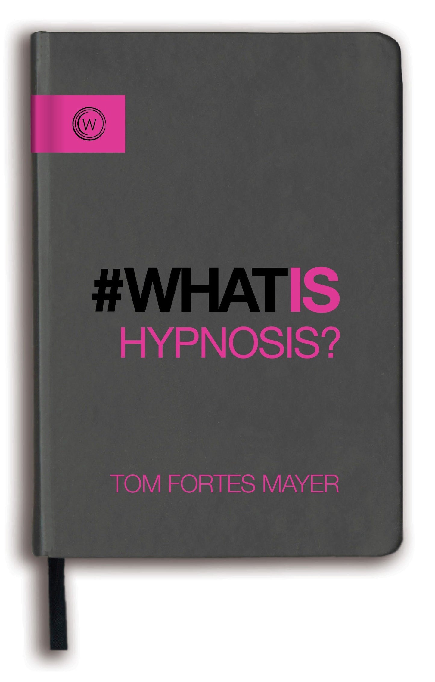 What Is Hypnosis? (Watkins Essentials�) (Book:4)