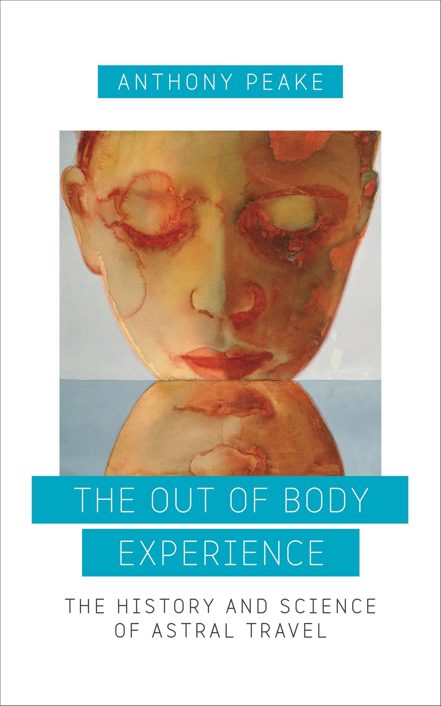 The Out of Body Experience - The History and Science of Astral Travel