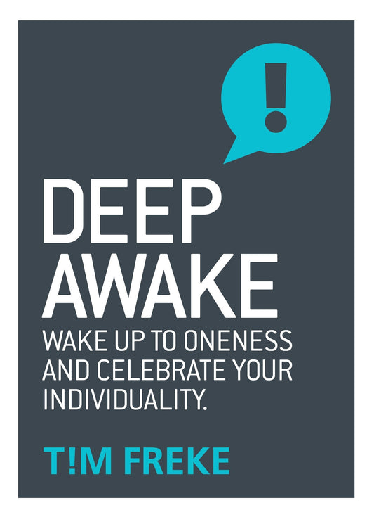Deep Awake - Wake Up To Oneness and Celebrate Your Individuality