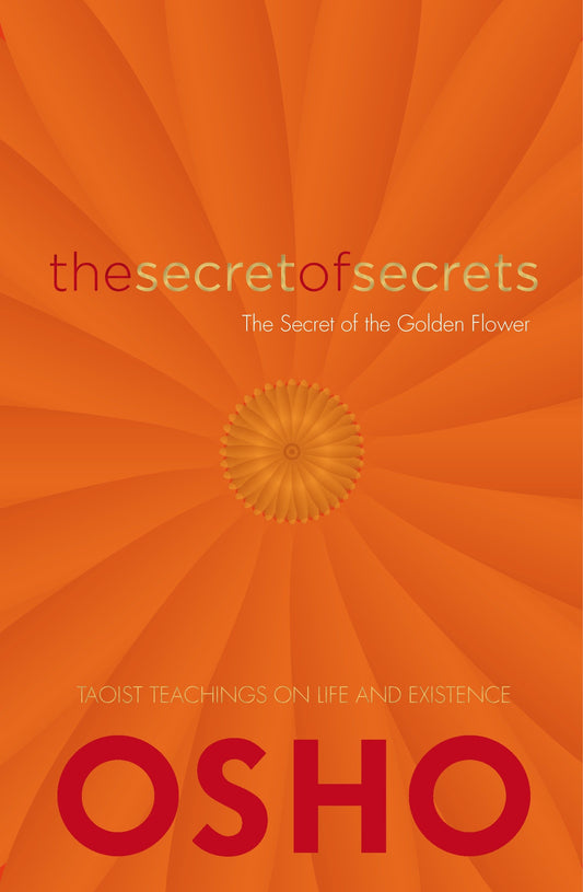 The Secret of Secrets - The Secrets of the Golden Flower
