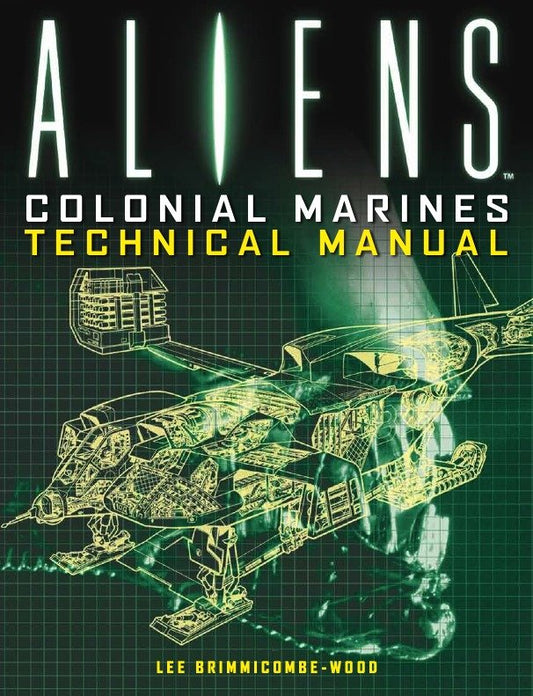 Aliens: Colonial Marines Technical Manual (Aliens)