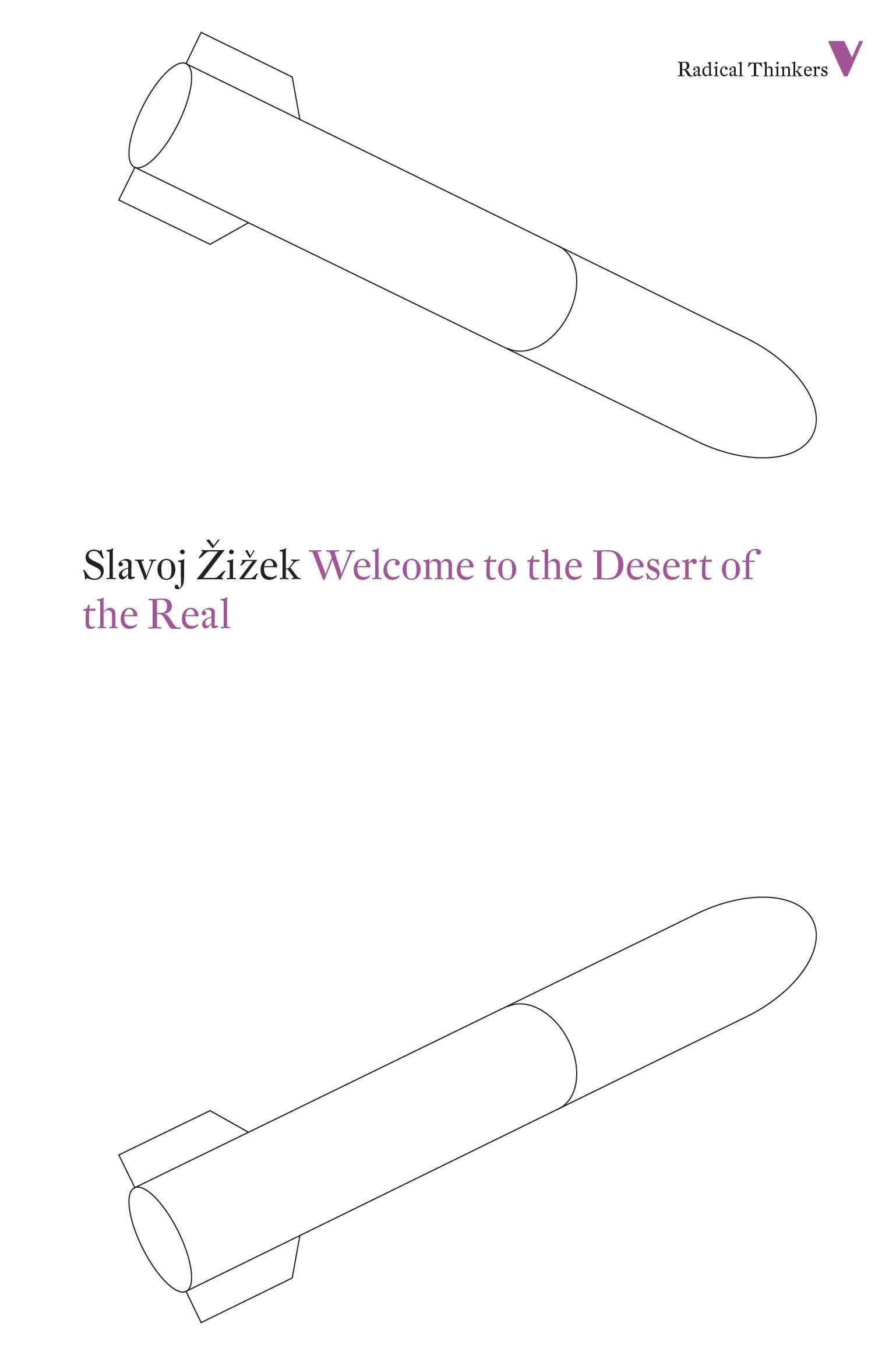 Welcome to the Desert of the Real - Five Essays on September 11 and Related Dates (Radical Thinkers)