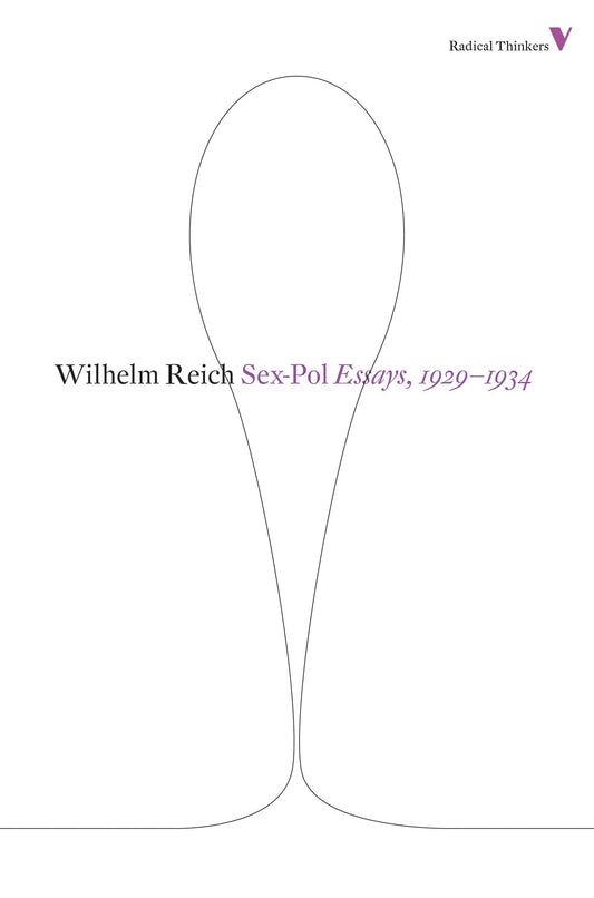 Sex-pol - Essays, 1929-1934 (Radical Thinkers)