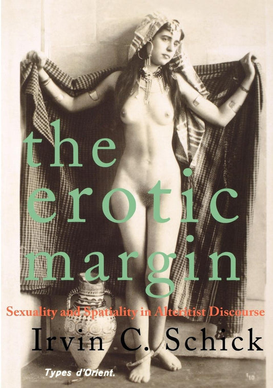 The Erotic Margin - Sexuality and Spatiality in Alterist Discourse
