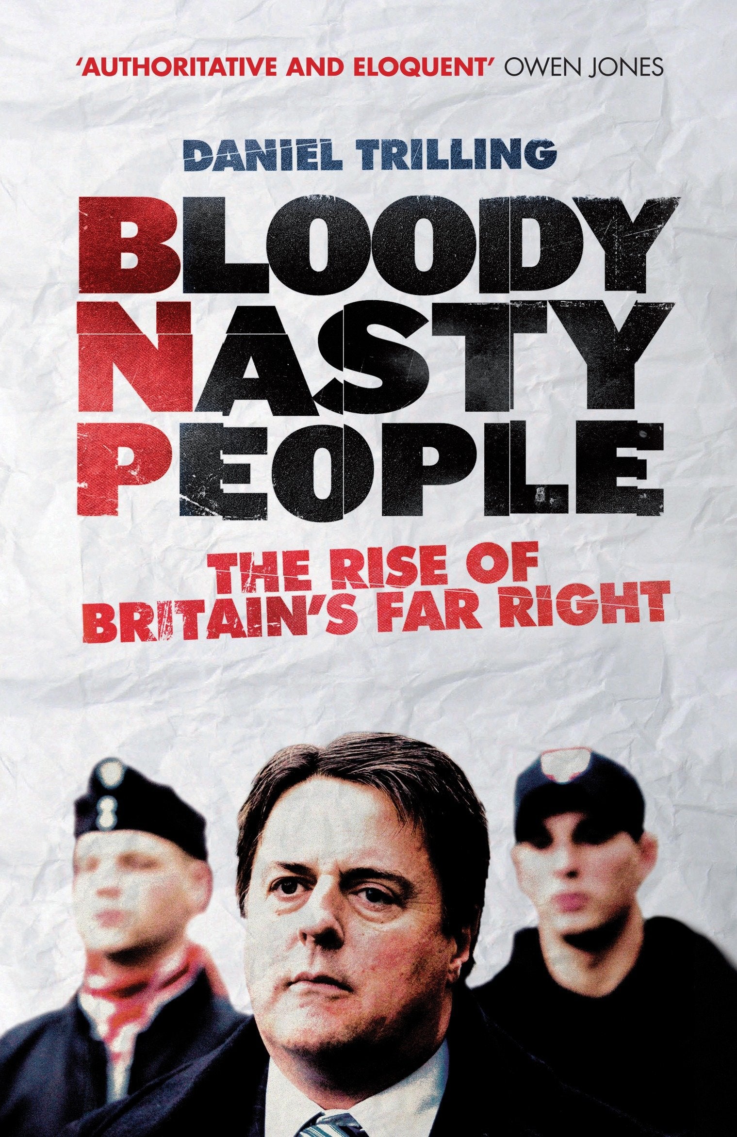 Bloody Nasty People - The Rise of Britain's Far Right