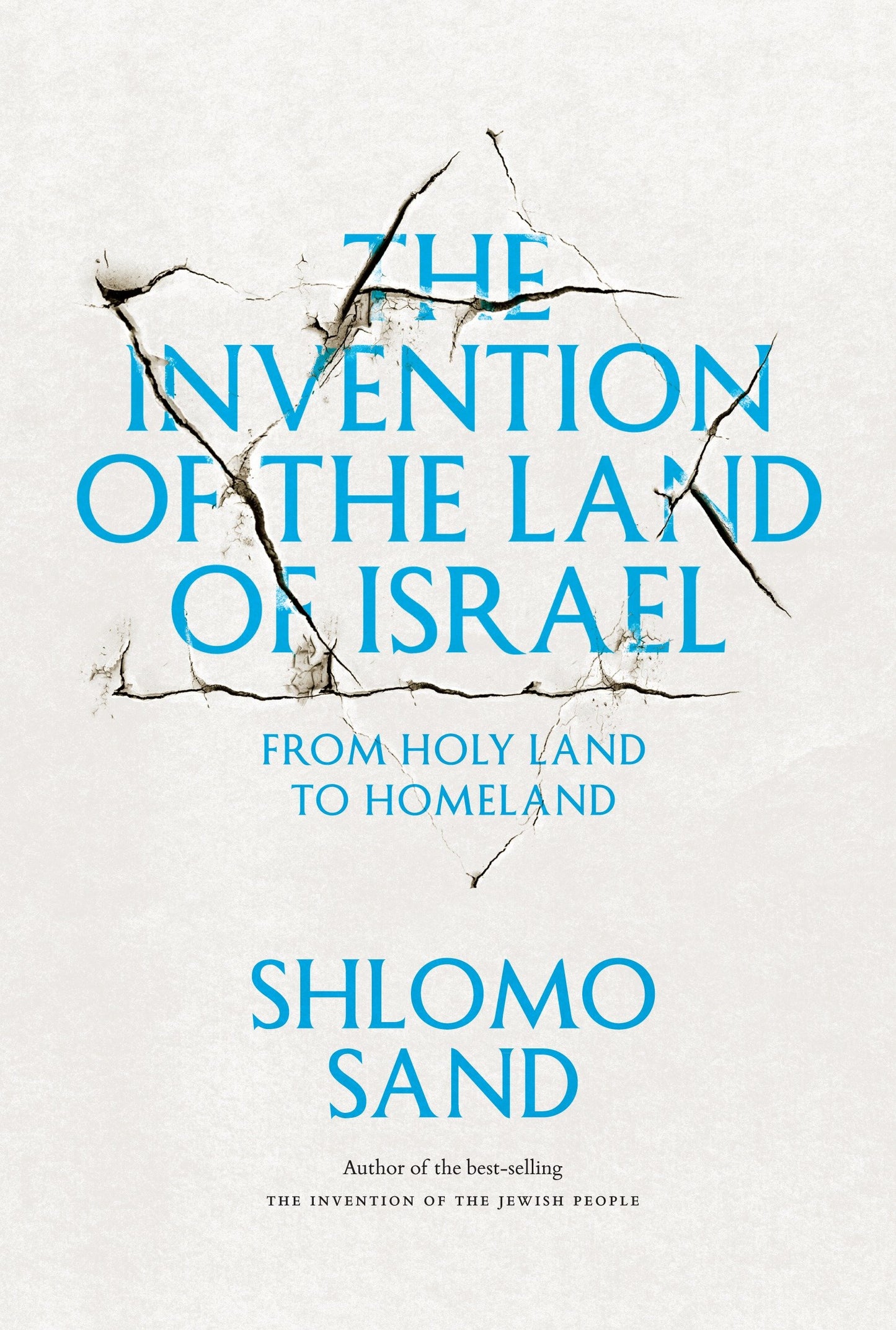 The Invention of the Land of Israel - From Holy Land to Homeland
