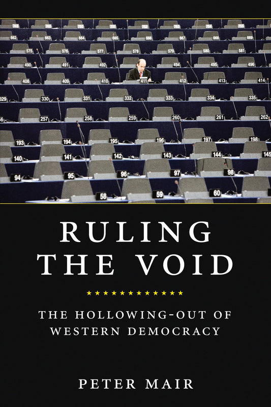 Ruling The Void - The Hollowing Of Western Democracy