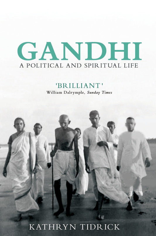 Gandhi - A Political and Spiritual Life