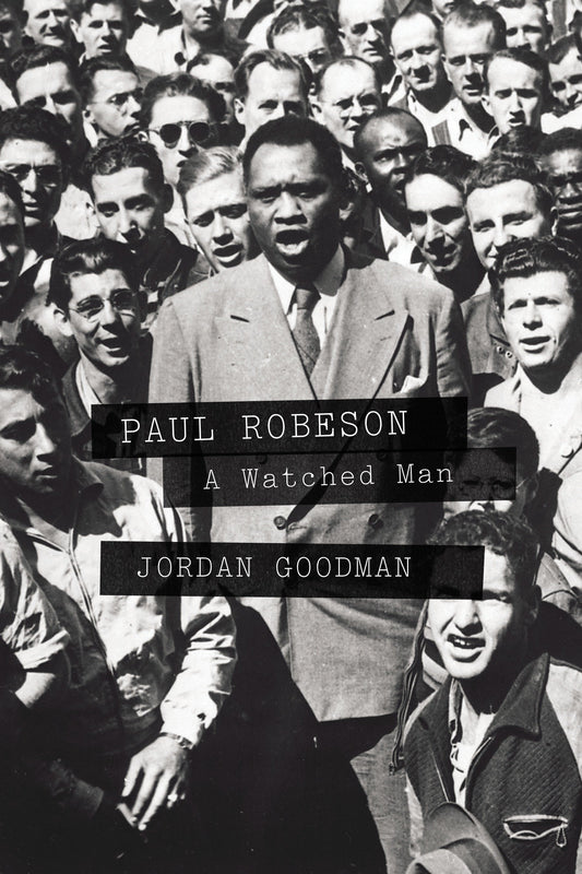 Paul Robeson - A Watched Man