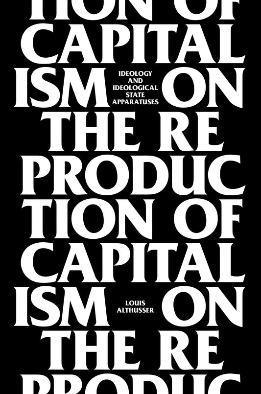 On The Reproduction Of Capitalism - Ideology And Ideological State Apparatuses