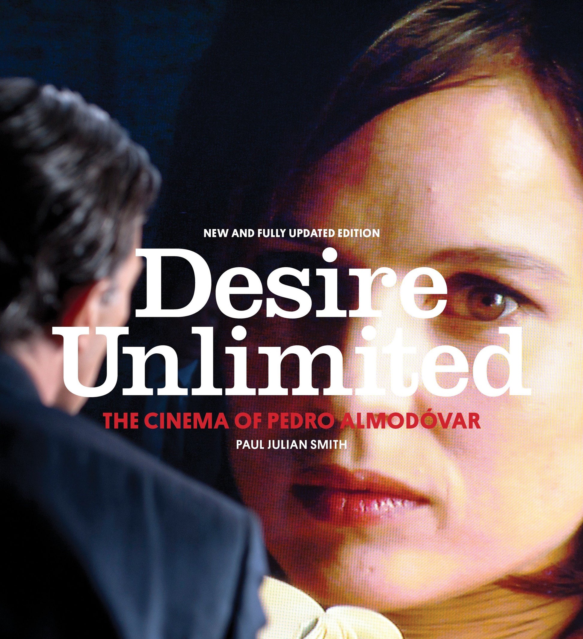 Desire Unlimited - The Cinema of Pedro Almod�var