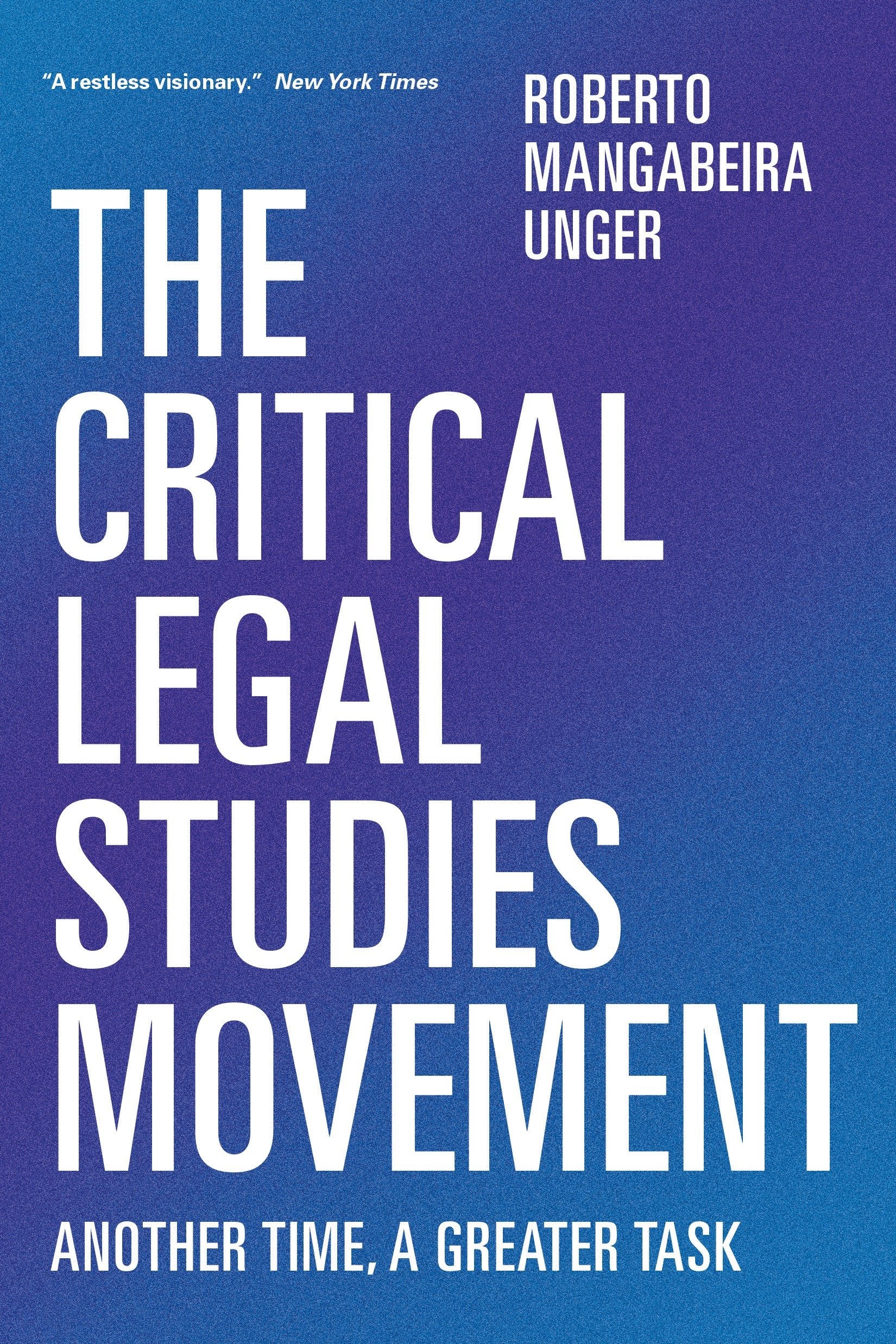 The Critical Legal Studies Movement - Another Time, A Greater Task