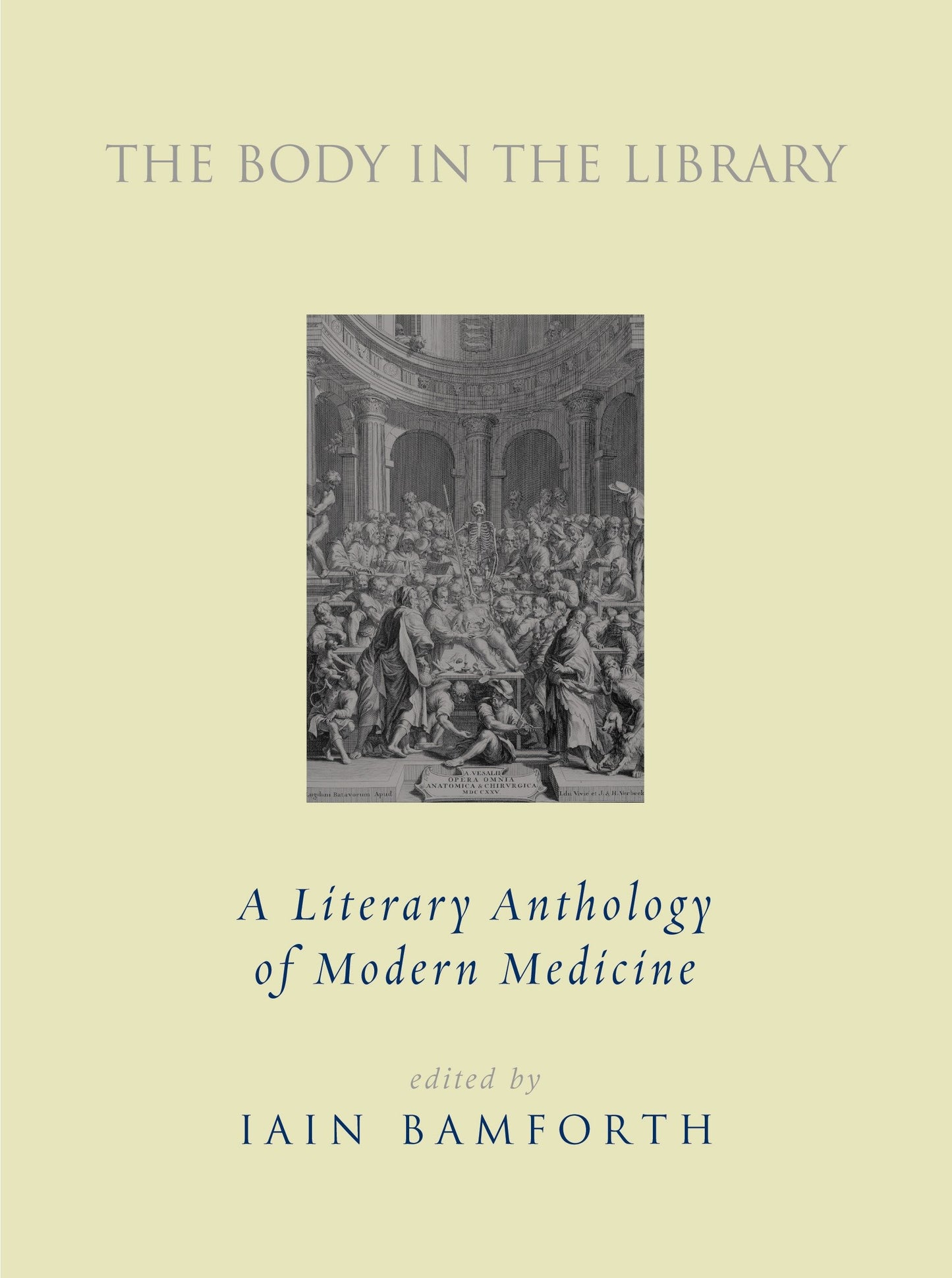 The Body in the Library - A Literary Anthology of Modern Medicine