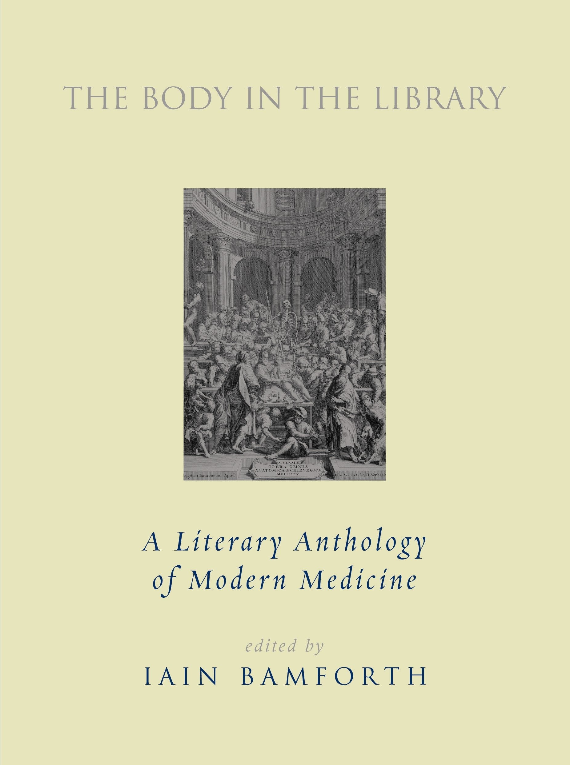 The Body in the Library - A Literary Anthology of Modern Medicine