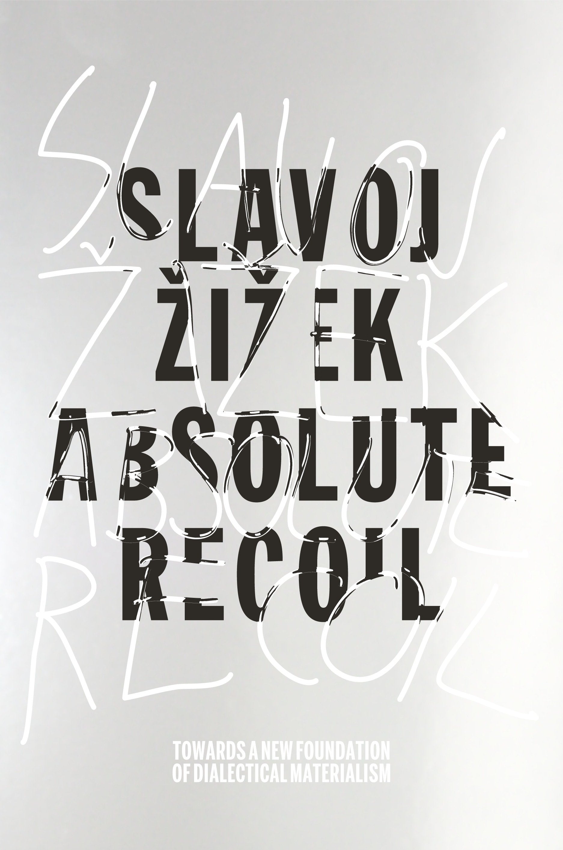 Absolute Recoil - Towards A New Foundation Of Dialectical Materialism