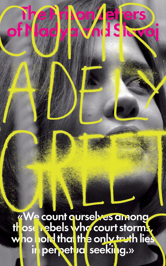Comradely Greetings - The Prison Letters of Nadya and Slavoj