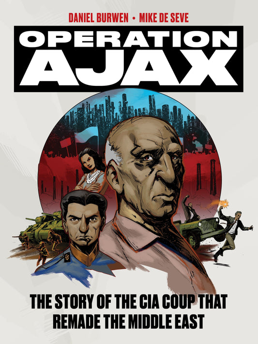 Operation Ajax - The Story of the CIA Coup that Remade the Middle East