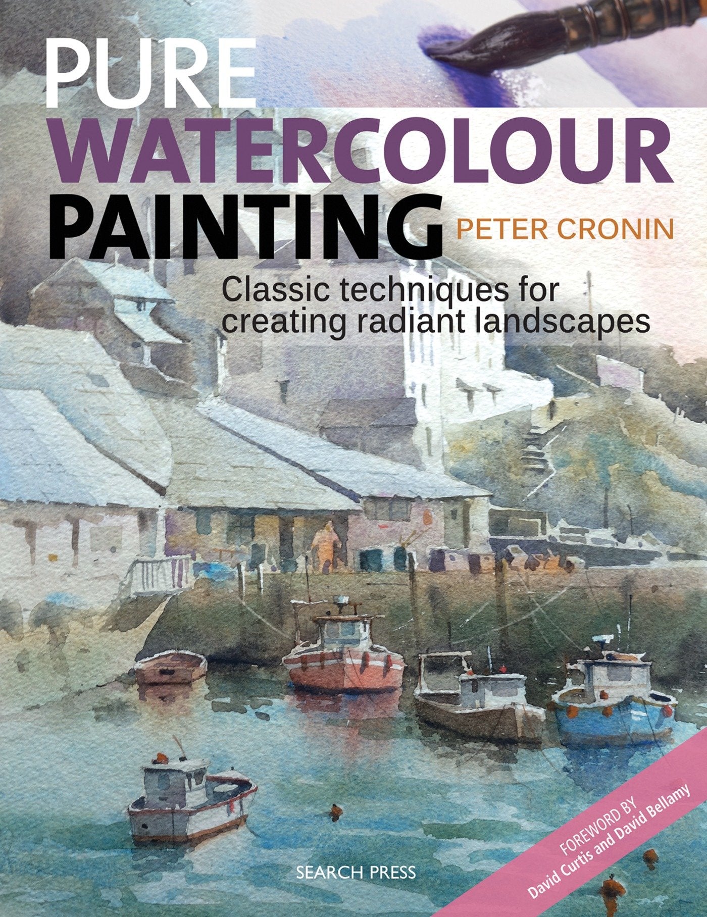 Pure Watercolour Painting - Classic Techniques for Creating Radiant Landscapes