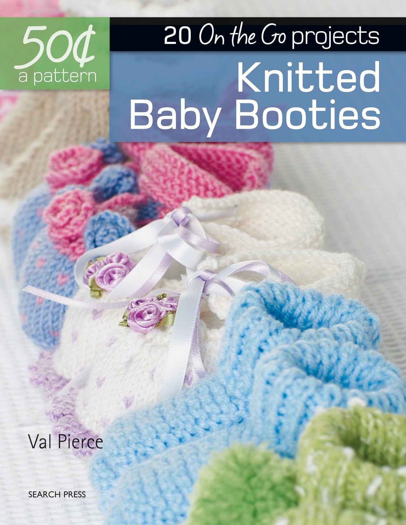 50 Cents a Pattern: Knitted Baby Booties - 20 On the Go projects (50 Cents a Pattern)