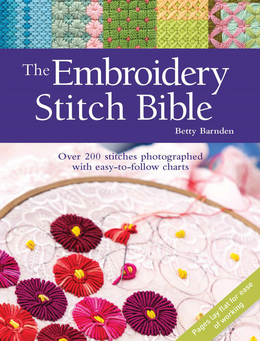 Embroidery Stitch Bible, The - Over 200 stitches photographed with easy-to-follow charts