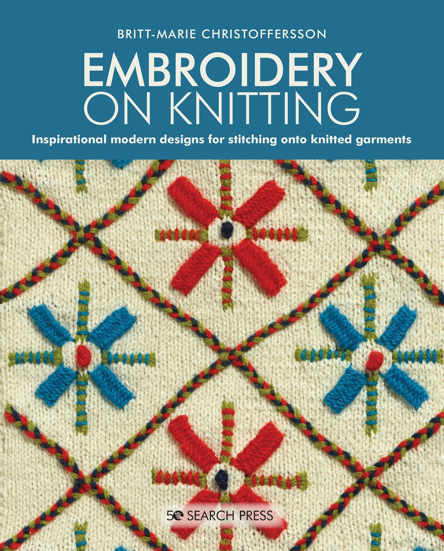 Embroidery on Knitting - Inspirational Modern Designs For Stitching Onto Knitted Garments