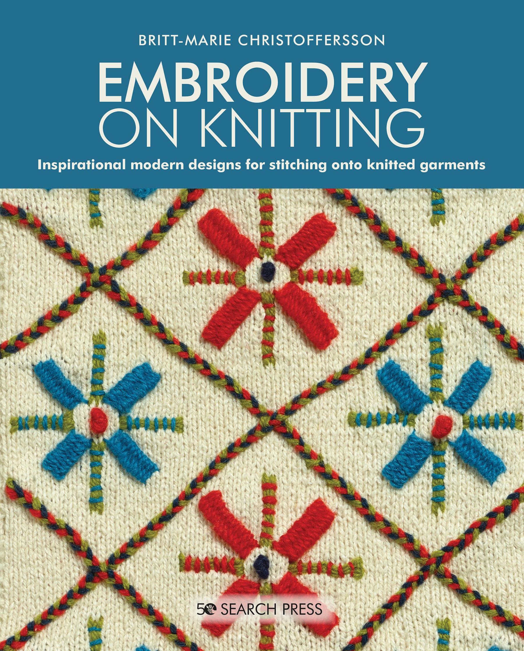 Embroidery on Knitting - Inspirational Modern Designs For Stitching Onto Knitted Garments