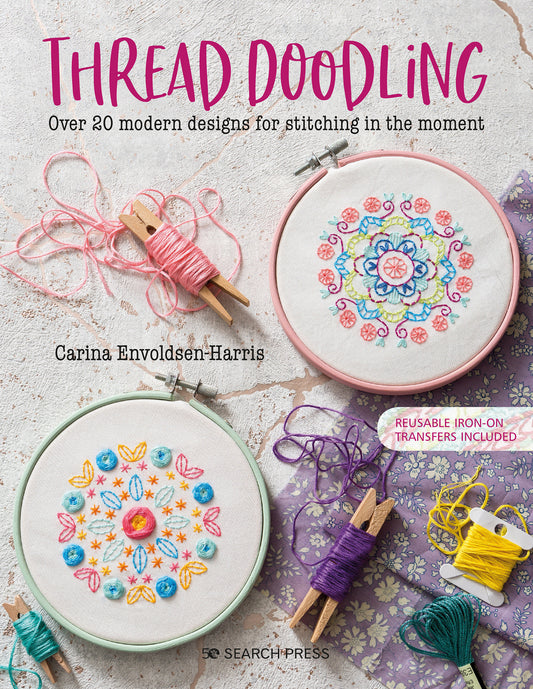 Thread Doodling - Over 20 modern designs for stitching in the moment