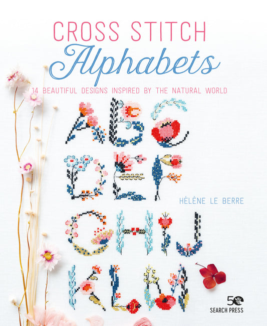 Cross Stitch Alphabets - 14 beautiful designs inspired by the natural world