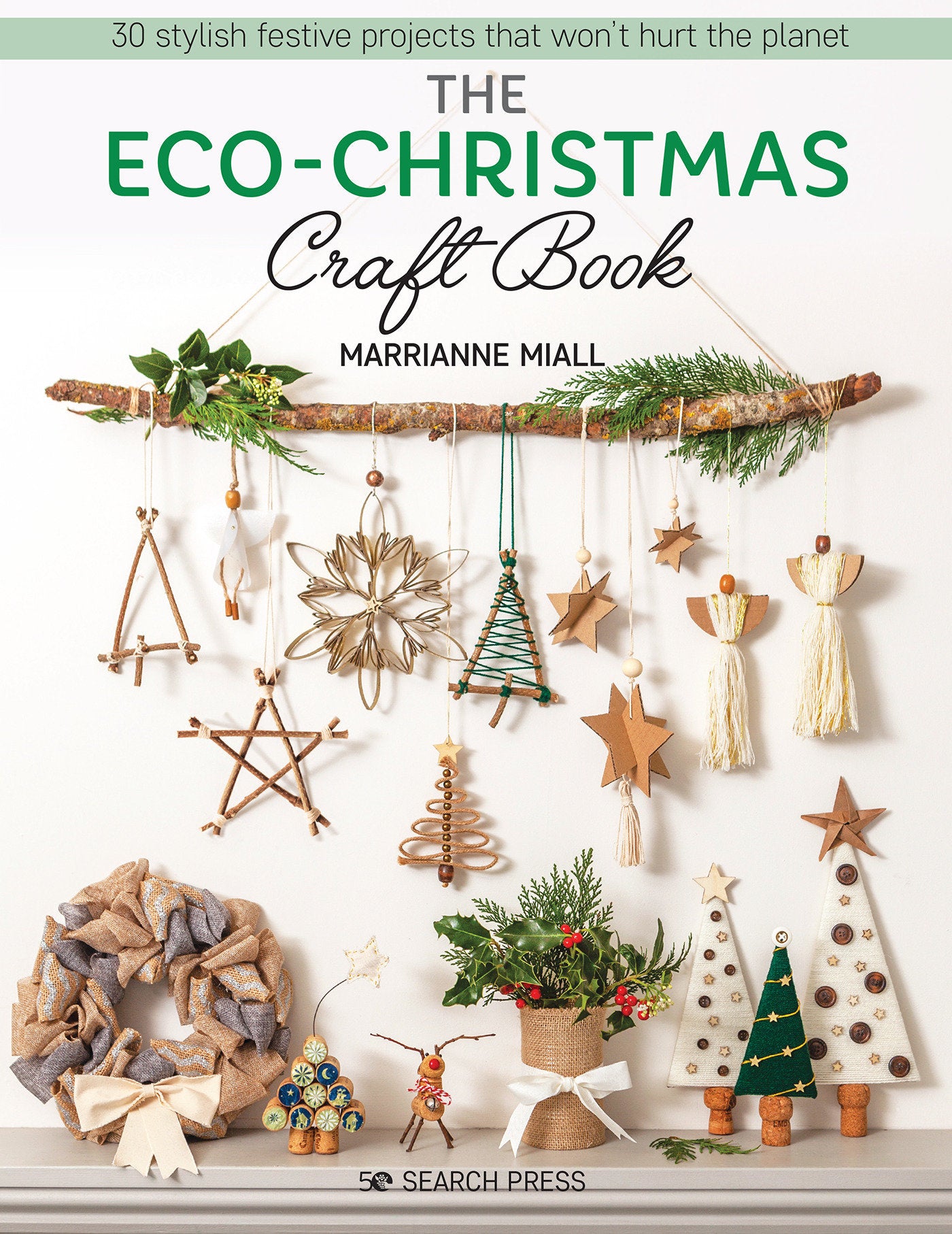 Eco-Christmas Craft Book, The - 30 stylish festive projects that wont hurt the planet