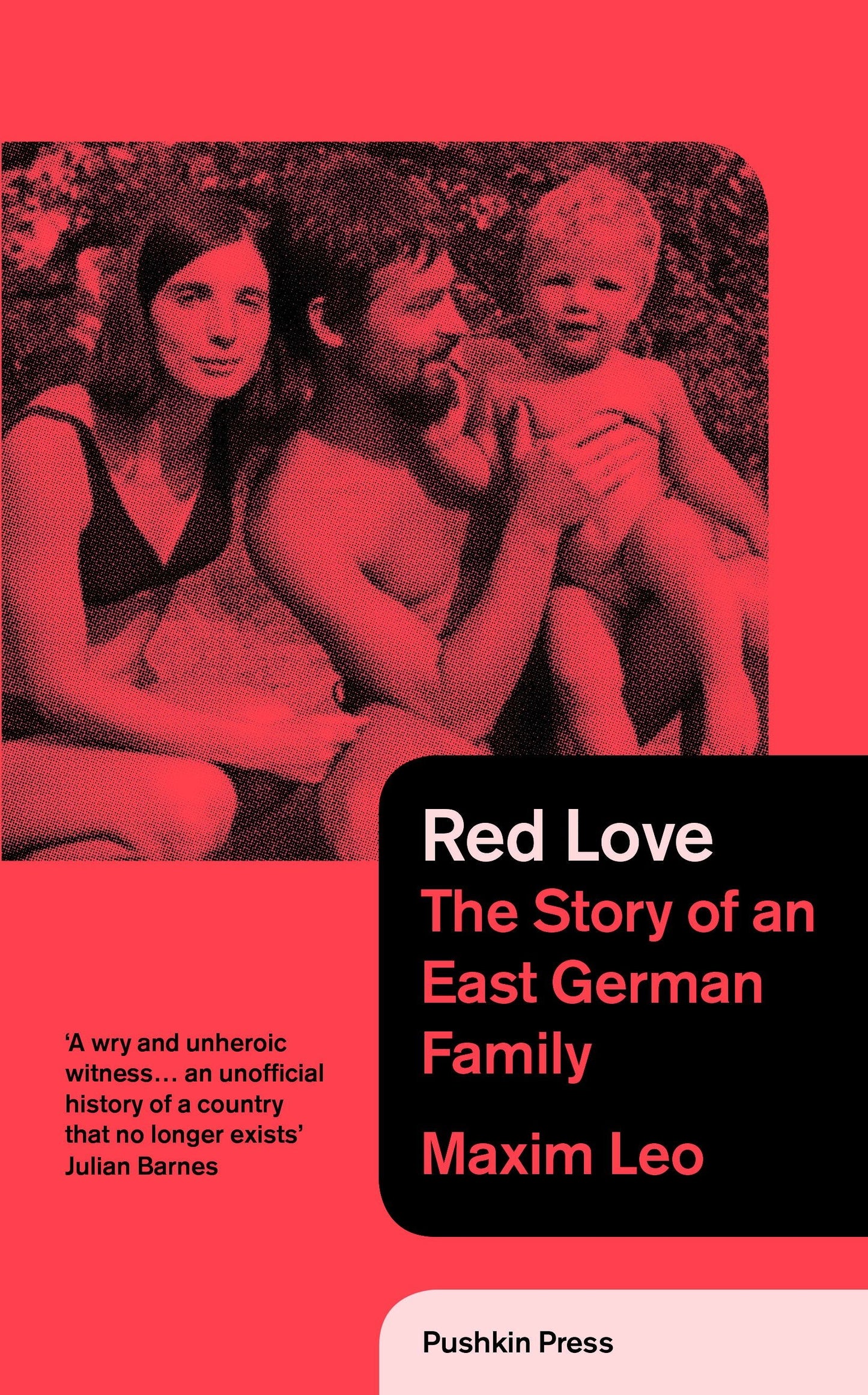 Red Love - The Story of an East German Family