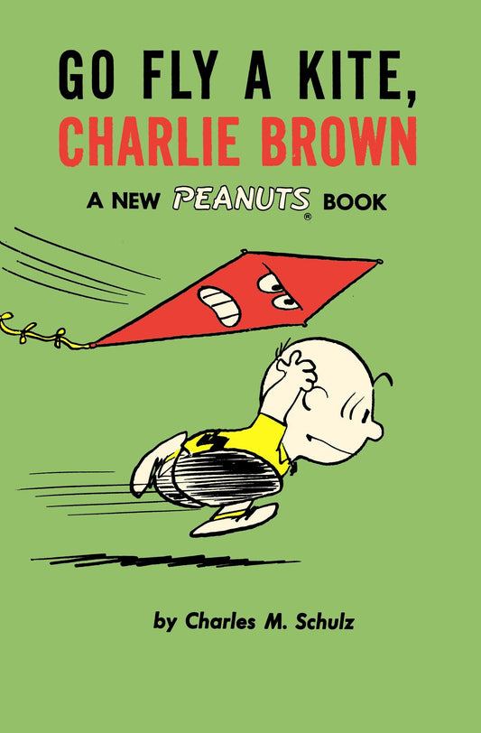 Go Fly a Kite, Charlie Brown - A New Peanuts Book (CHARLIE BROWN) (Book:0)