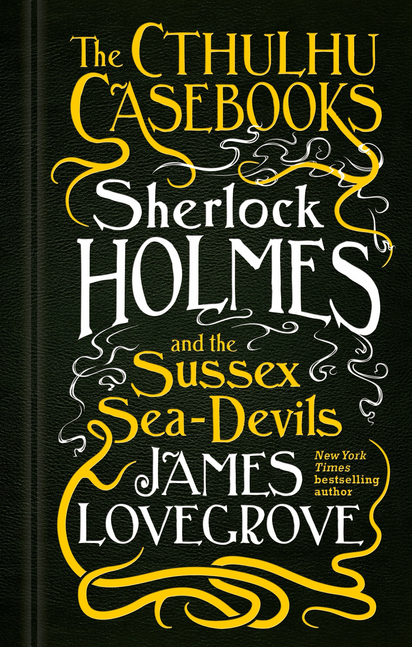 Sherlock Holmes and the Sussex Sea-Devils - The Cthulhu Casebooks (The Cthulhu Casebooks) (Book:3)