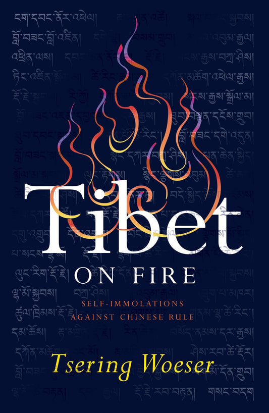 Tibet on Fire - Self-Immolations Against Chinese Rule