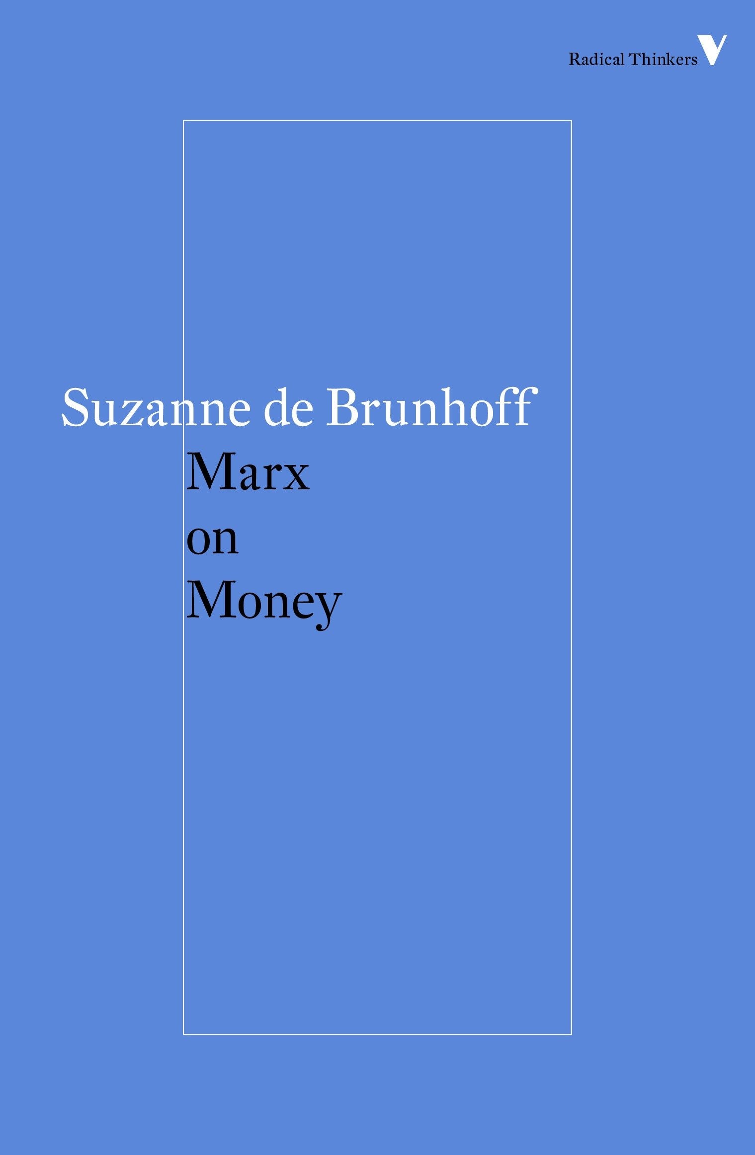 Marx on Money (Radical Thinkers)