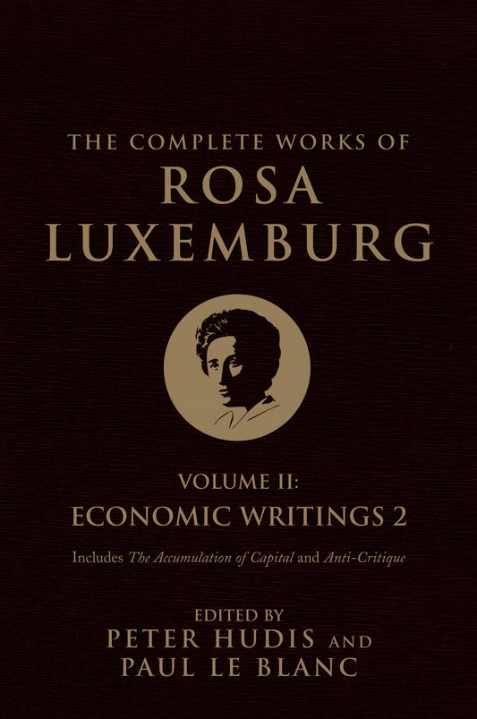 The Complete Works of Rosa Luxemburg, Volume II - Economic Writings 2