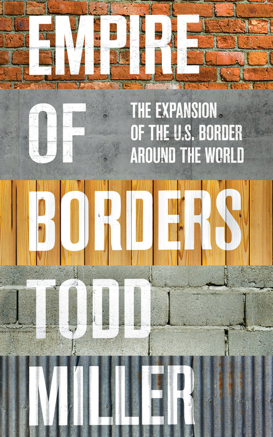 Empire of Borders - The Expansion of the US Border Around the World