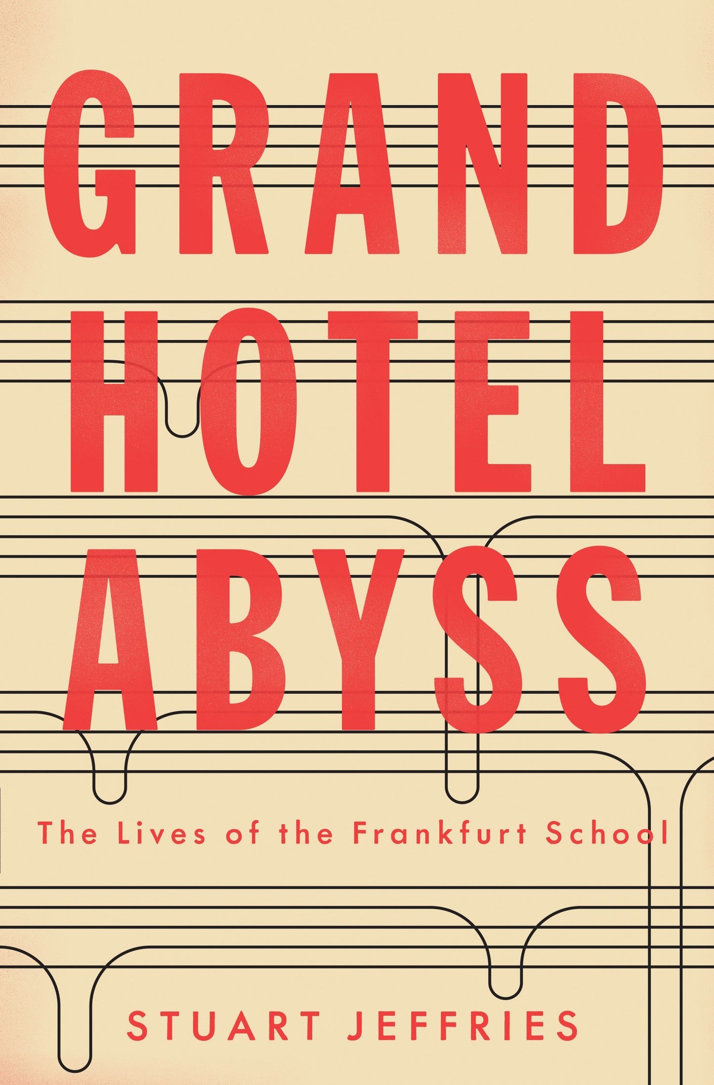 Grand Hotel Abyss - The Lives of the Frankfurt School
