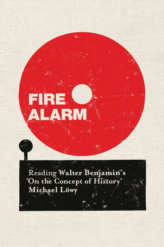 Fire Alarm - Reading Walter Benjamin's 'On the Concept of History'