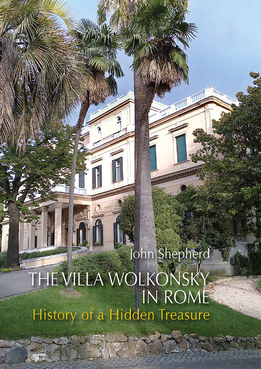 The Villa Wolkonsky in Rome - History of a Hidden Treasure