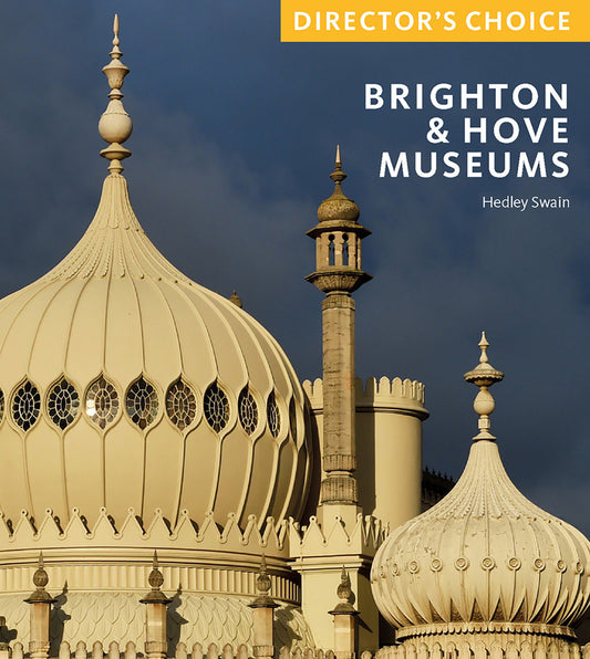 Brighton & Hove Museums - Director's Choice