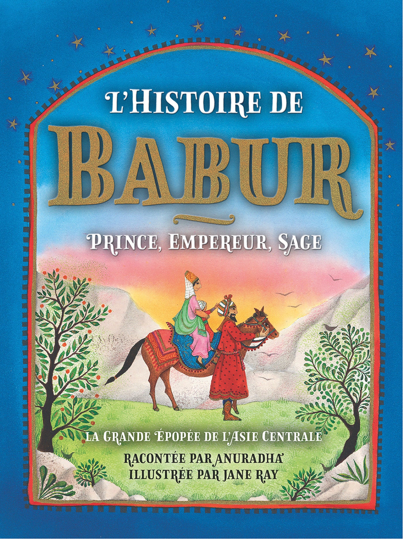 L'Histoire du Babur - Prince, Empereur, Sage