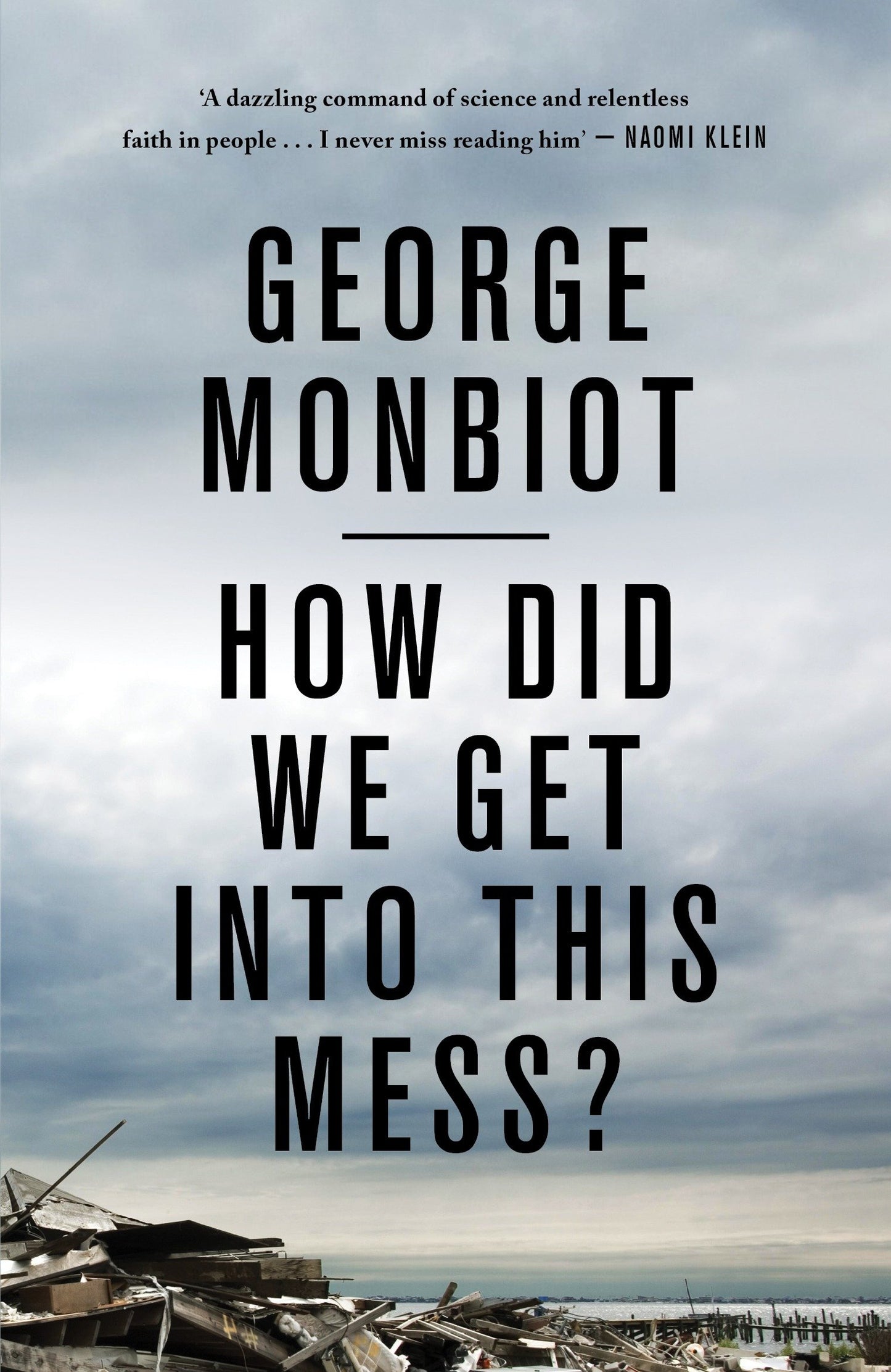 How Did We Get Into This Mess? - Politics, Equality, Nature