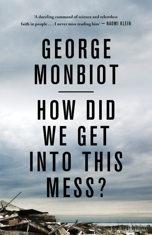 How Did We Get Into This Mess? - Politics, Equality, Nature