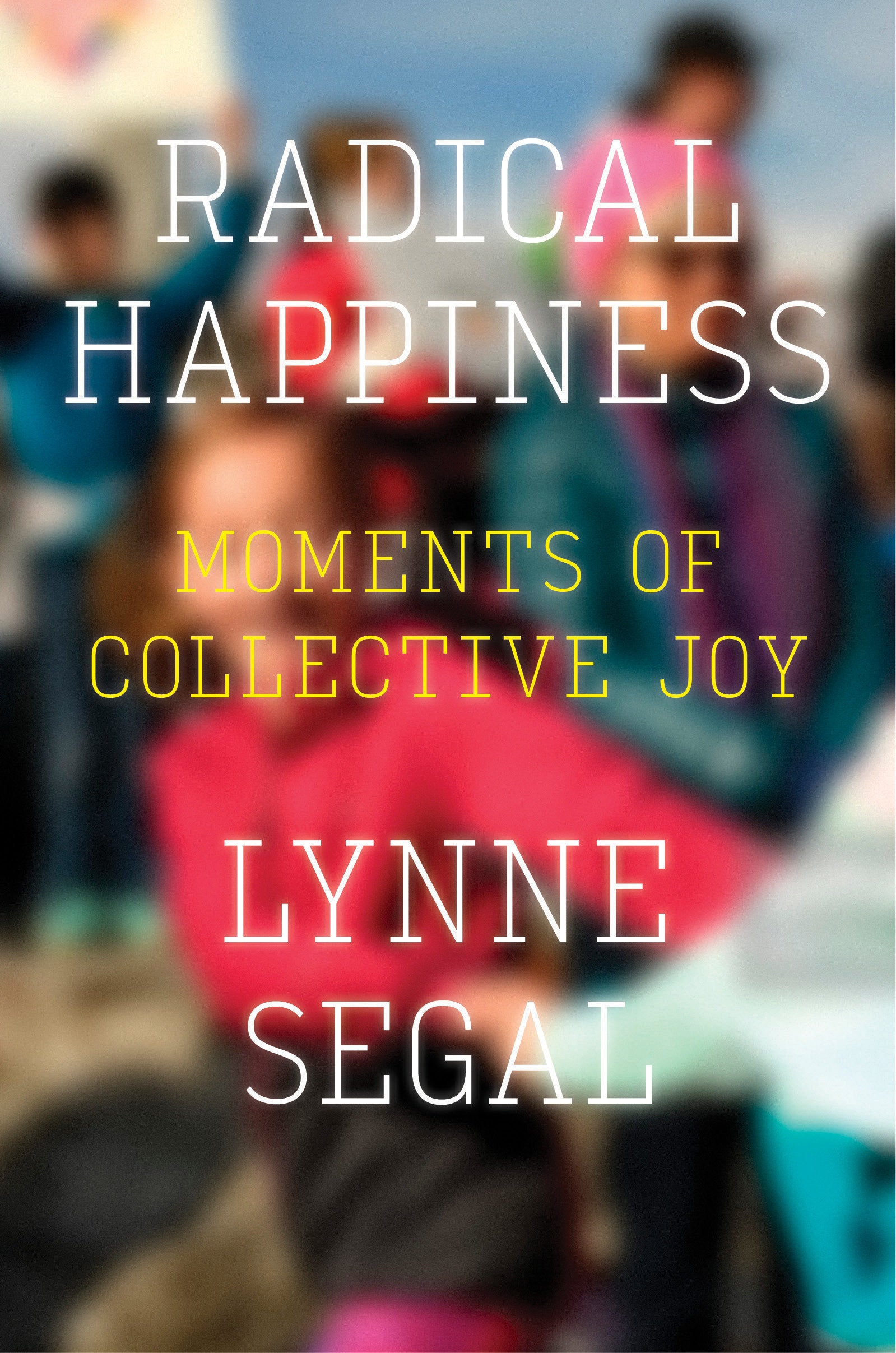 Radical Happiness - Moments of Collective Joy