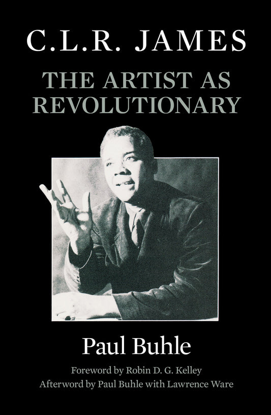 C.L.R. James - The Artist as Revolutionary