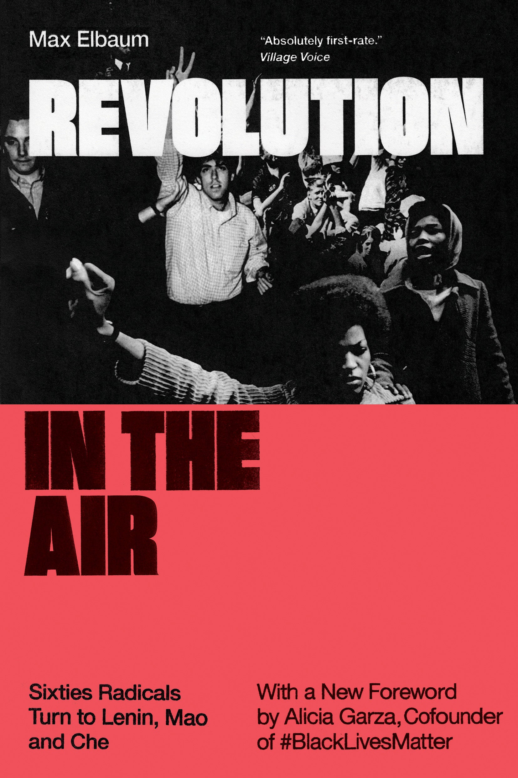 Revolution in the Air - Sixties Radicals Turn to Lenin, Mao and Che