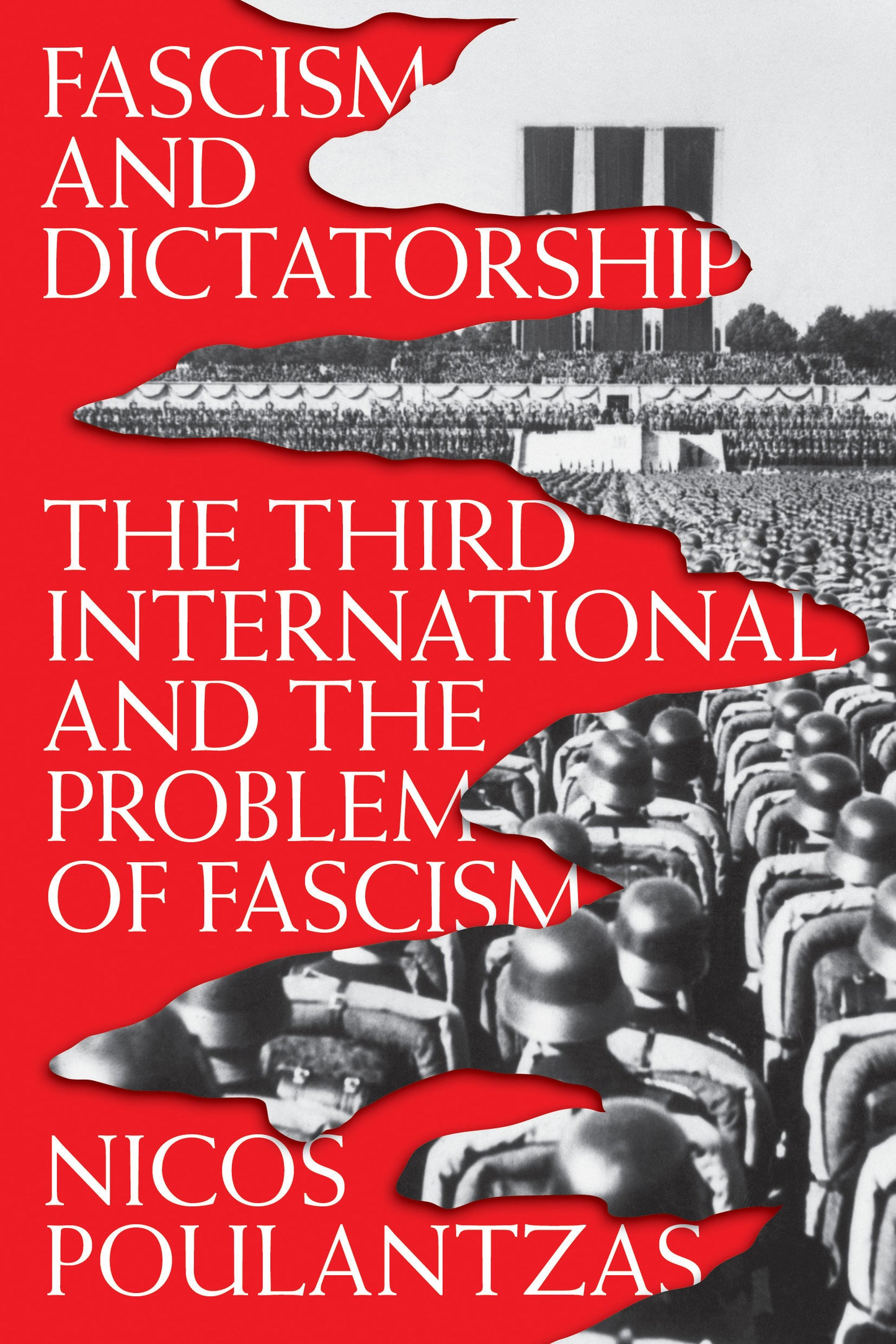 Fascism and Dictatorship - The Third International and the Problem of Fascism
