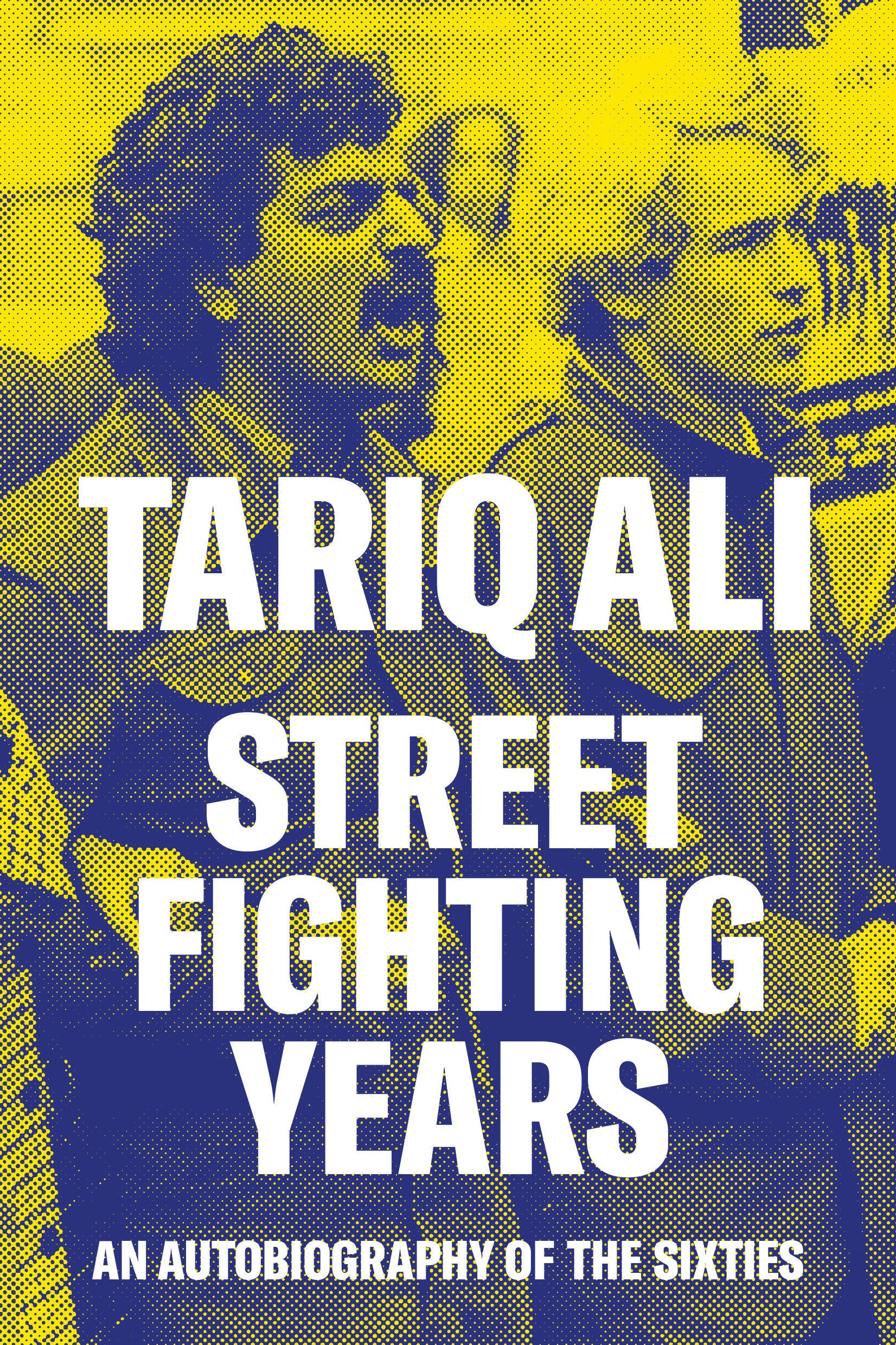 Street Fighting Years - An Autobiography of the Sixties