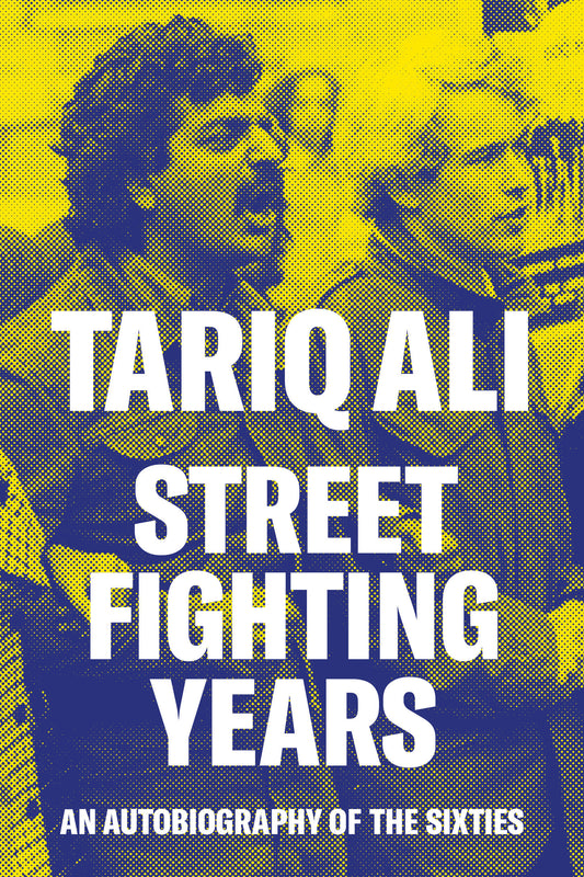 Street Fighting Years - An Autobiography of the Sixties