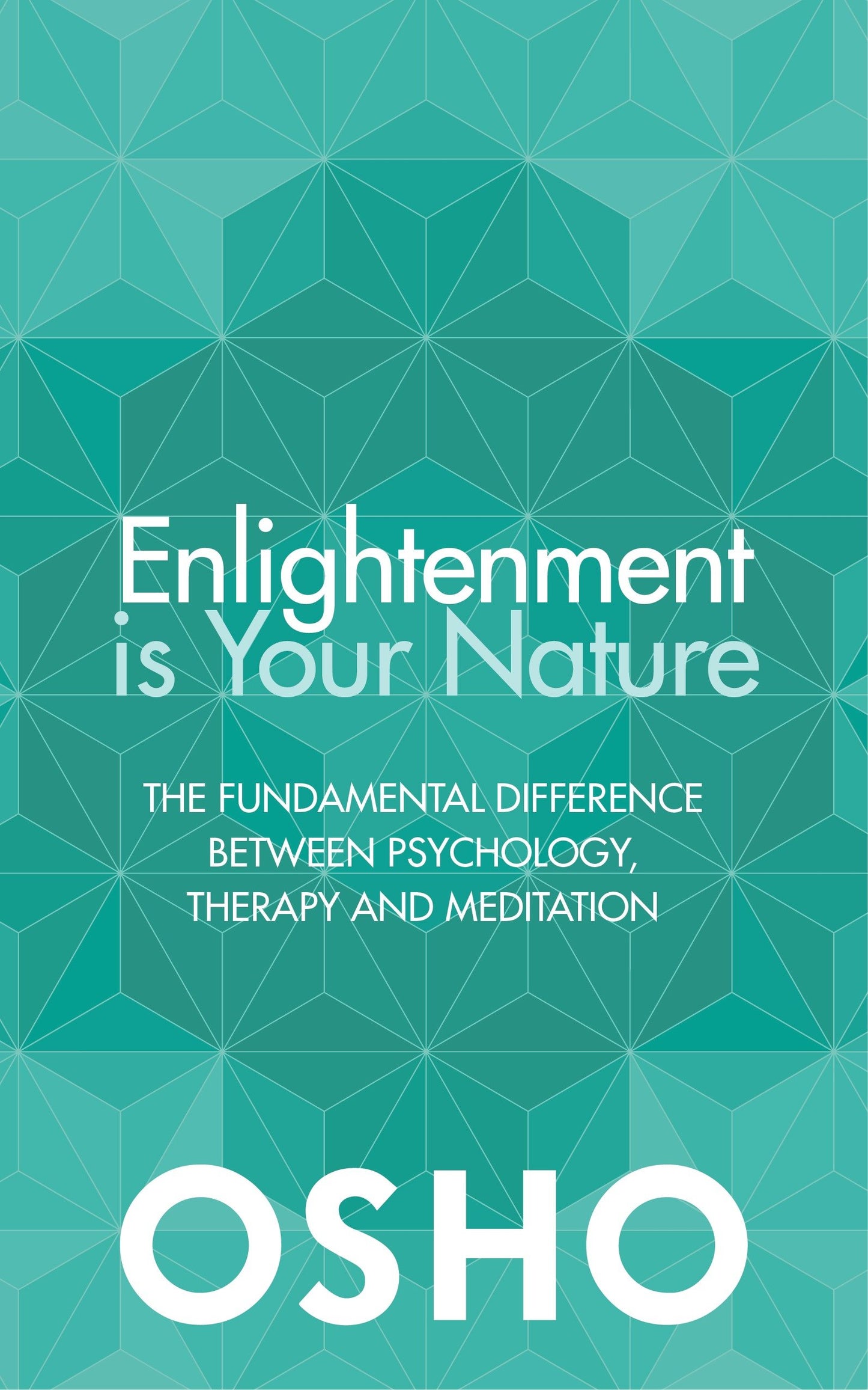 Enlightenment is Your Nature - The Fundamental Difference Between Psychology, Therapy, and Meditation